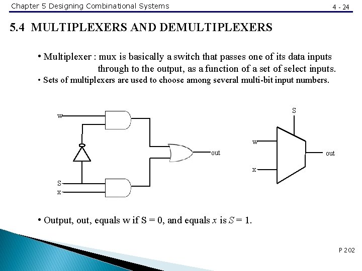 Chapter 5 Designing Combinational Systems 4 - 24 5. 4 MULTIPLEXERS AND DEMULTIPLEXERS •