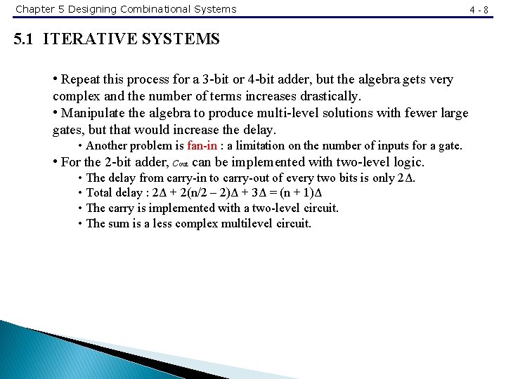 Chapter 5 Designing Combinational Systems 5. 1 ITERATIVE SYSTEMS • Repeat this process for