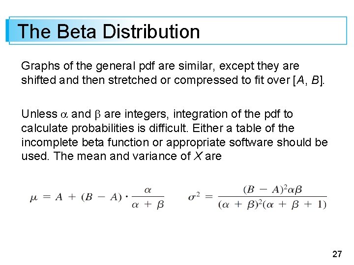 The Beta Distribution Graphs of the general pdf are similar, except they are shifted