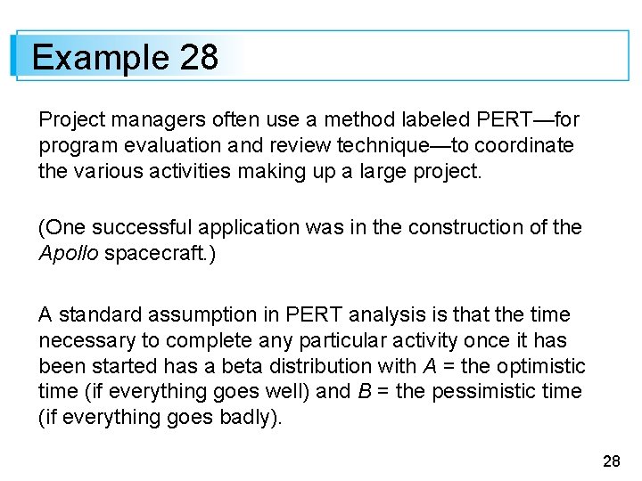 Example 28 Project managers often use a method labeled PERT—for program evaluation and review