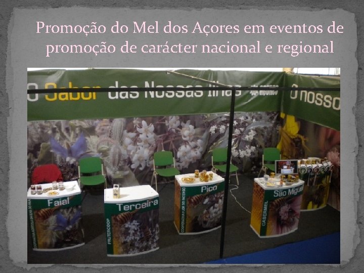 Promoção do Mel dos Açores em eventos de promoção de carácter nacional e regional