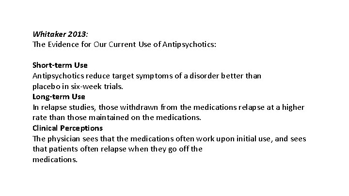 Whitaker 2013: The Evidence for Our Current Use of Antipsychotics: Short-term Use Antipsychotics reduce
