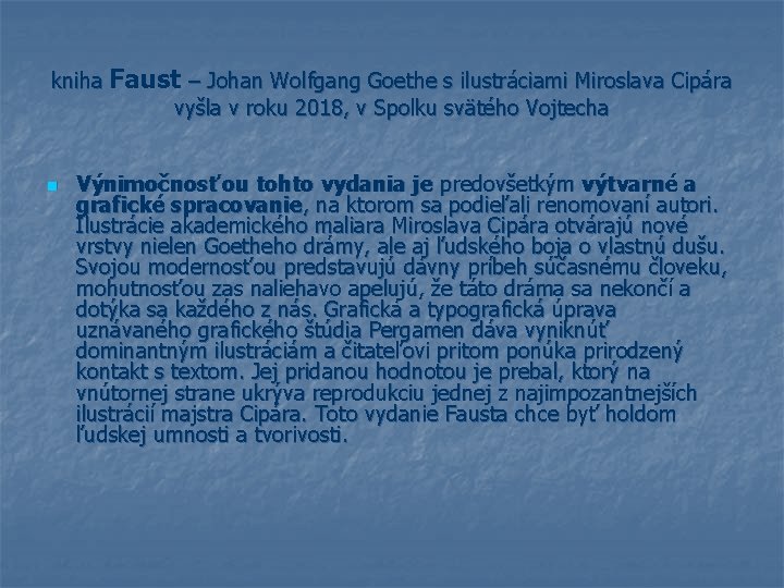 kniha Faust – Johan Wolfgang Goethe s ilustráciami Miroslava Cipára vyšla v roku 2018,