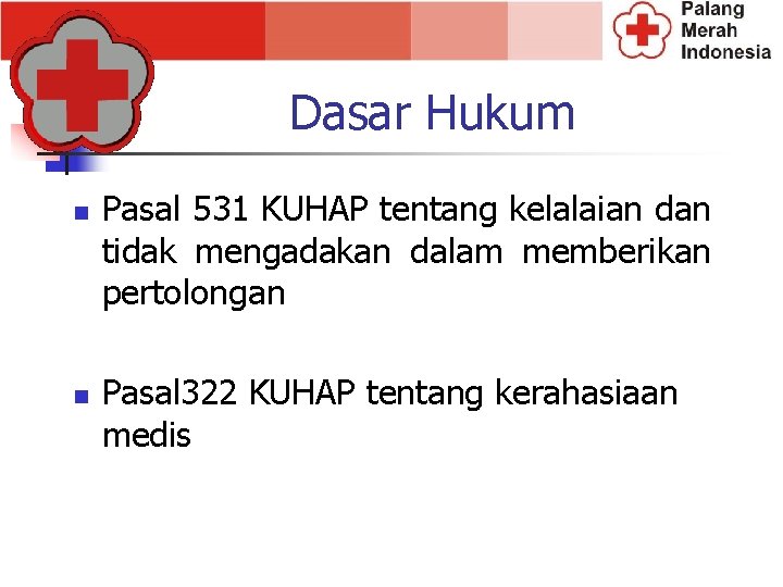 Dasar Hukum n n Pasal 531 KUHAP tentang kelalaian dan tidak mengadakan dalam memberikan