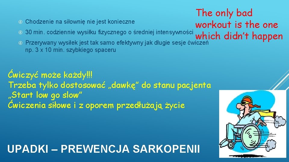 The only bad Chodzenie na siłownię nie jest konieczne workout is the one 30