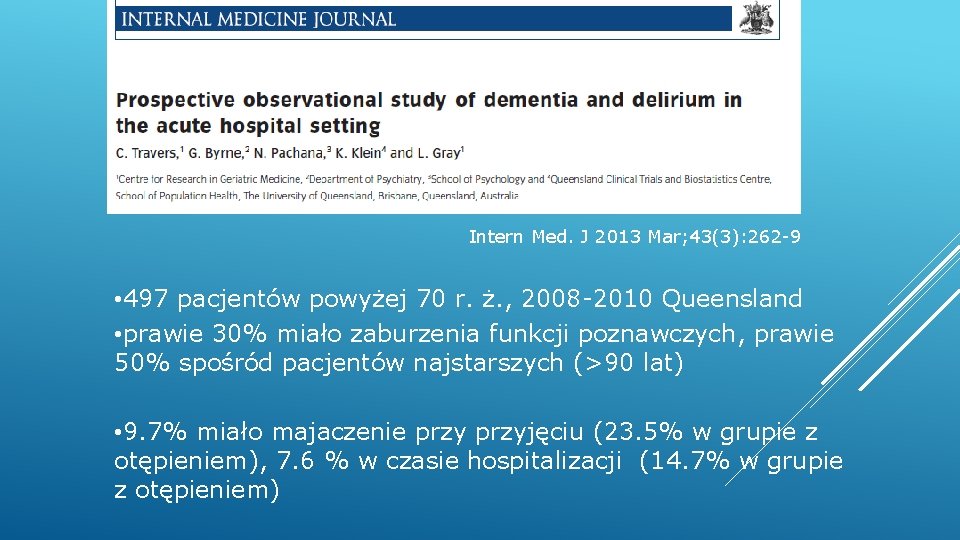 Intern Med. J 2013 Mar; 43(3): 262 -9 • 497 pacjentów powyżej 70 r.