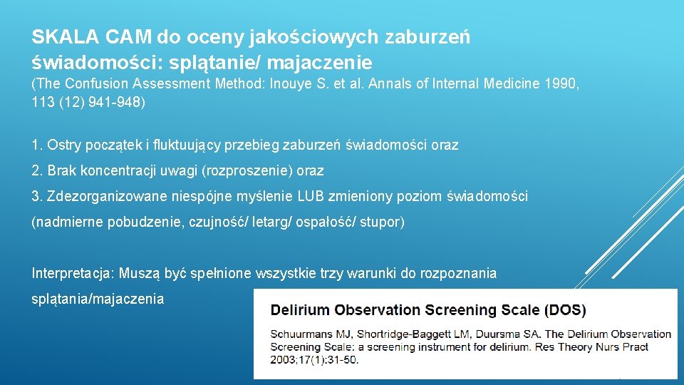 SKALA CAM do oceny jakościowych zaburzeń świadomości: splątanie/ majaczenie (The Confusion Assessment Method: Inouye SKALA CAM do oceny jakościowych zaburzeń świadomości: splątanie/ majaczenie (The Confusion Assessment Method: Inouye