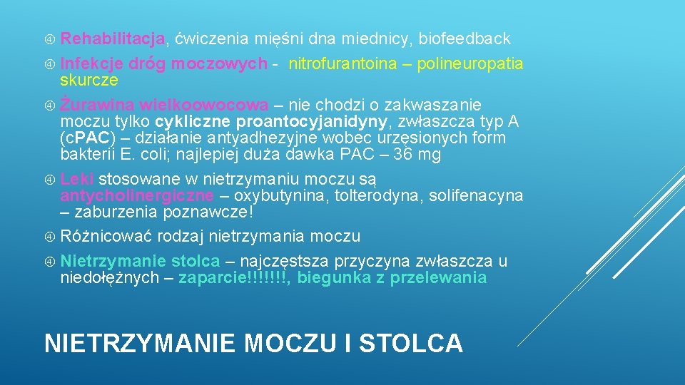  Rehabilitacja, ćwiczenia mięśni dna miednicy, biofeedback Infekcje dróg moczowych - nitrofurantoina – polineuropatia