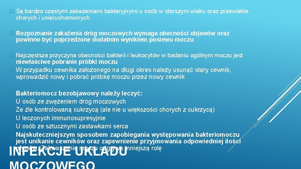 � Są bardzo częstymi zakażeniami bakteryjnymi u osób w starszym wieku oraz przewlekle chorych