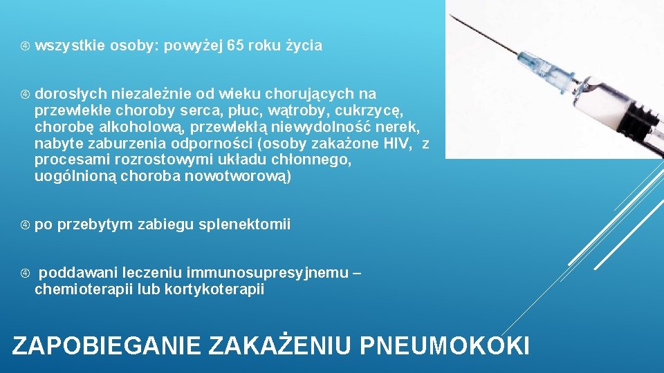  wszystkie osoby: powyżej 65 roku życia dorosłych niezależnie od wieku chorujących na przewlekłe