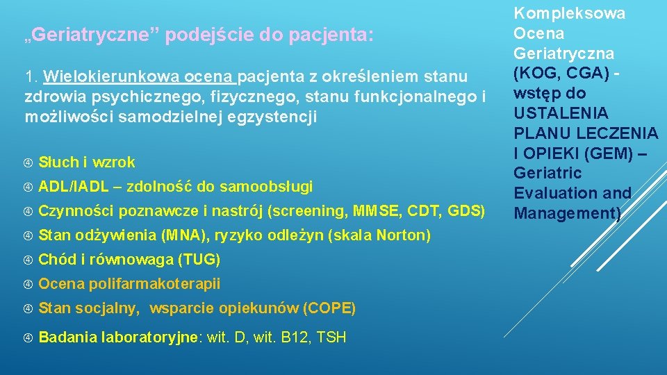 „Geriatryczne” podejście do pacjenta: 1. Wielokierunkowa ocena pacjenta z określeniem stanu zdrowia psychicznego, fizycznego,