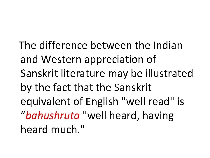  The difference between the Indian and Western appreciation of Sanskrit literature may be