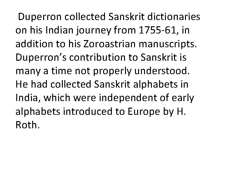  Duperron collected Sanskrit dictionaries on his Indian journey from 1755 -61, in addition