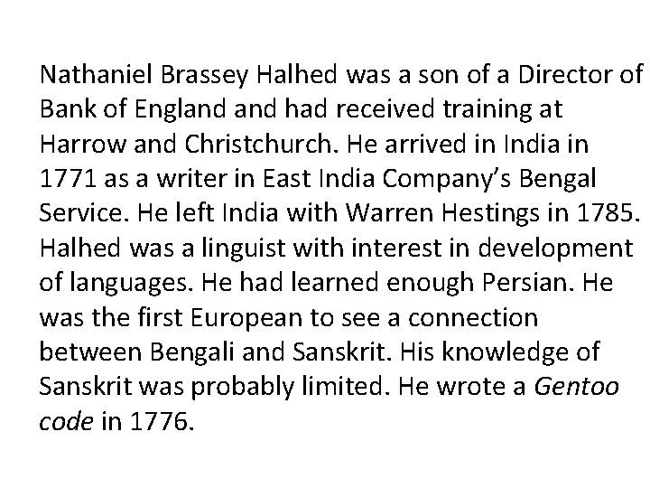 Nathaniel Brassey Halhed was a son of a Director of Bank of England had
