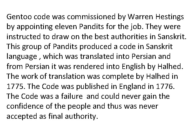 Gentoo code was commissioned by Warren Hestings by appointing eleven Pandits for the job.