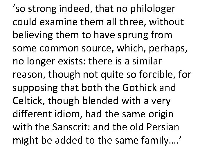 ‘so strong indeed, that no philologer could examine them all three, without believing them