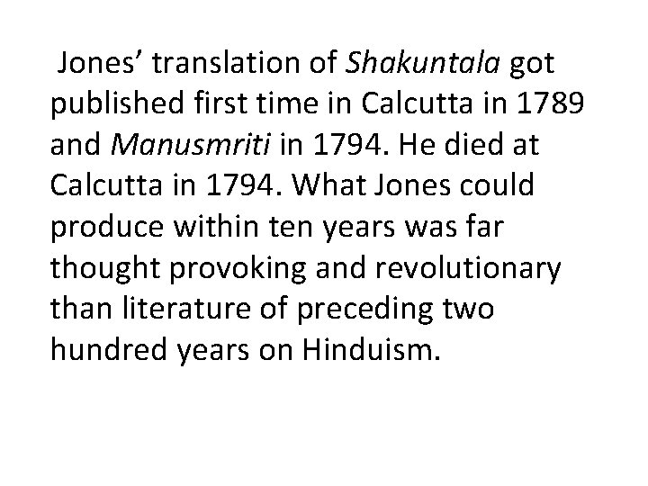  Jones’ translation of Shakuntala got published first time in Calcutta in 1789 and