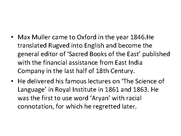  • Max Muller came to Oxford in the year 1846. He translated Rugved