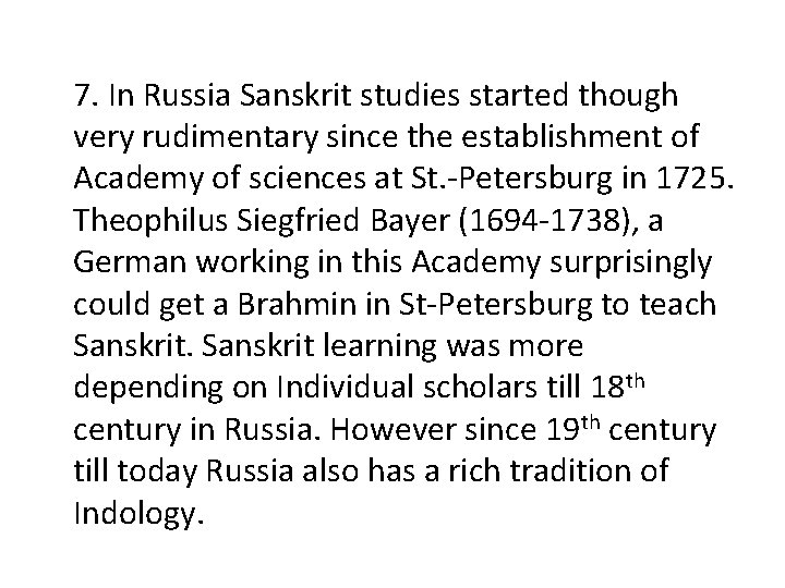 7. In Russia Sanskrit studies started though very rudimentary since the establishment of Academy