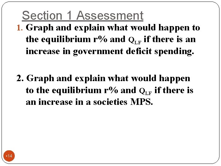 Section 1 Assessment 1. Graph and explain what would happen to the equilibrium r%