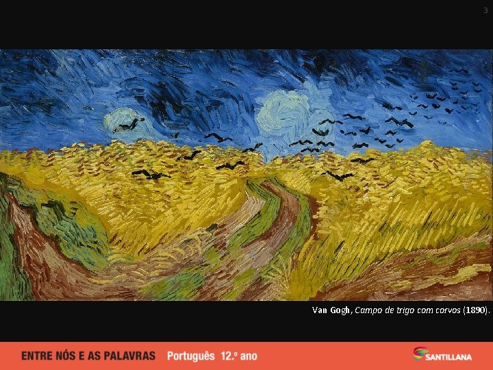 3 Van Gogh, Campo de trigo com corvos (1890). 