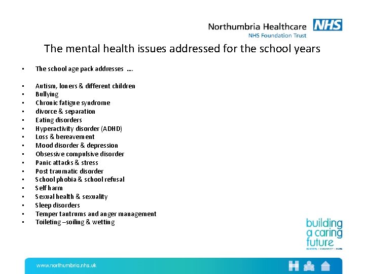 The mental health issues addressed for the school years • The school age pack