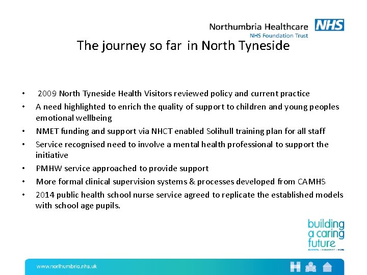 The journey so far in North Tyneside • • 2009 North Tyneside Health Visitors