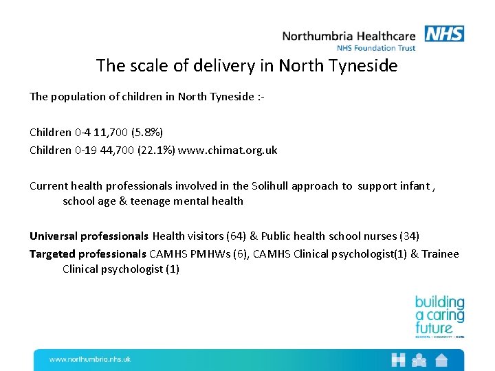 The scale of delivery in North Tyneside The population of children in North Tyneside