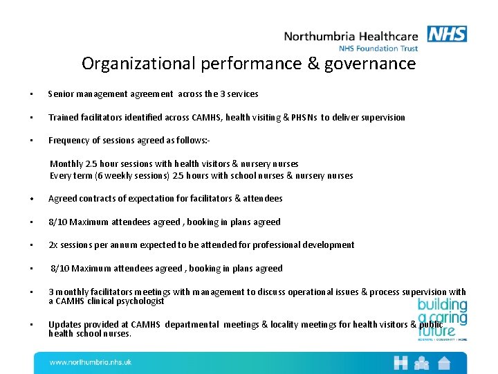 Organizational performance & governance • Senior management agreement across the 3 services • Trained