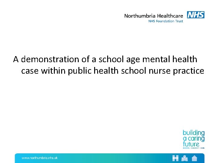 A demonstration of a school age mental health case within public health school nurse