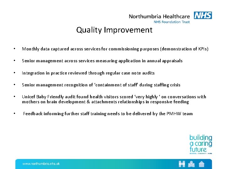 Quality Improvement • Monthly data captured across services for commissioning purposes (demonstration of KPIs)