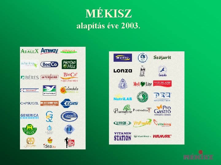 MÉKISZ alapítás éve 2003. 