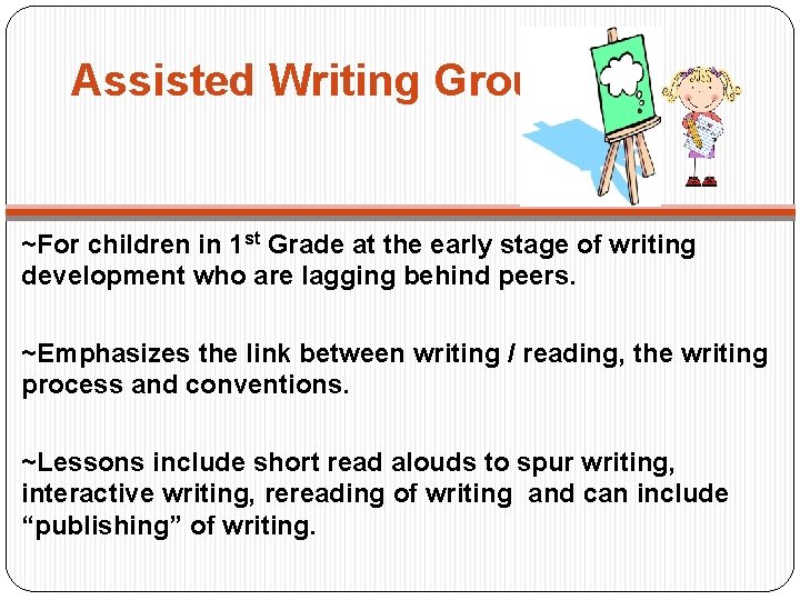 Assisted Writing Groups ~For children in 1 st Grade at the early stage of