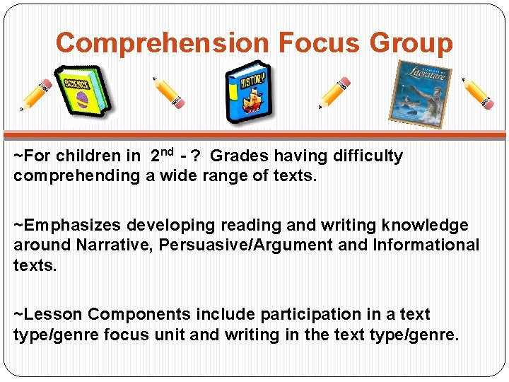 Comprehension Focus Group ~For children in 2 nd - ? Grades having difficulty comprehending