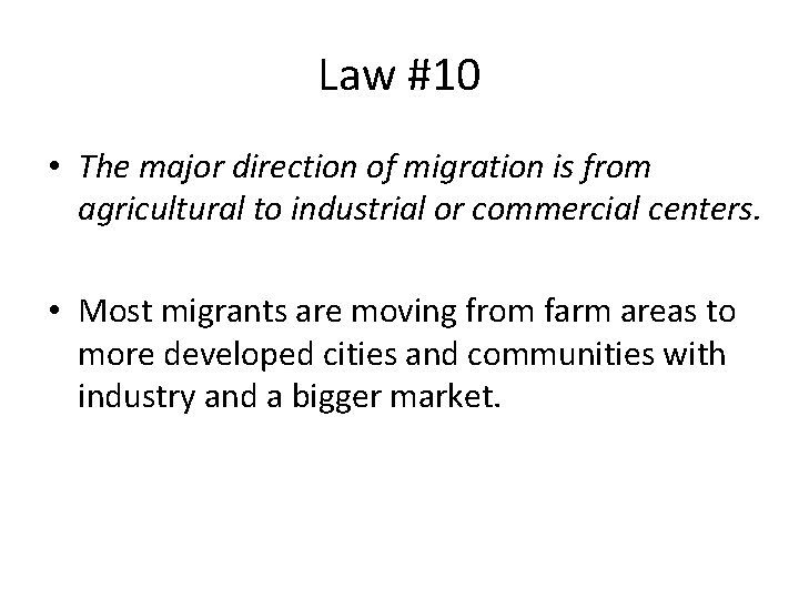 Law #10 • The major direction of migration is from agricultural to industrial or