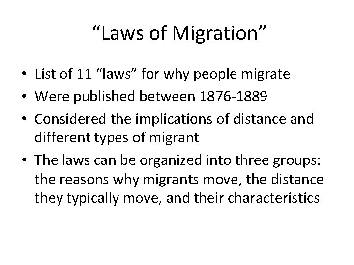 “Laws of Migration” • List of 11 “laws” for why people migrate • Were