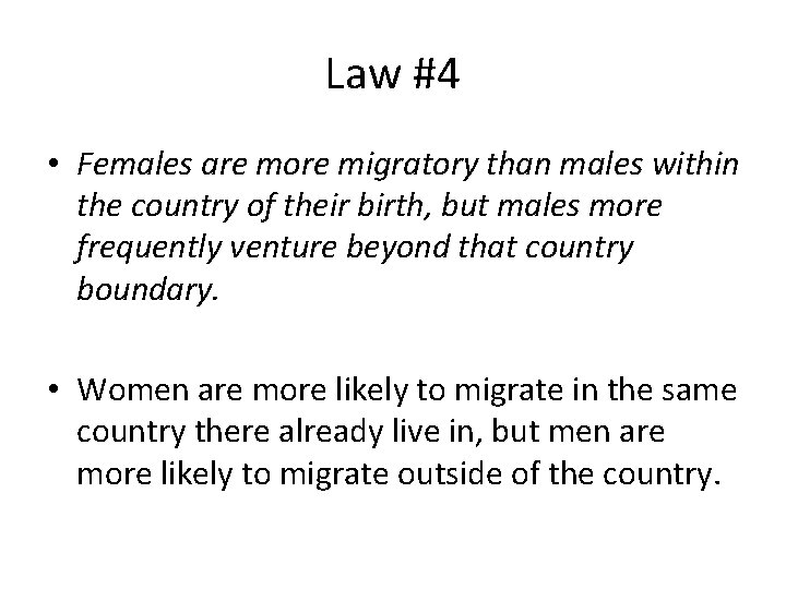 Law #4 • Females are more migratory than males within the country of their