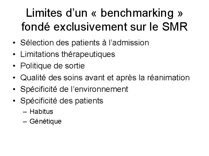 Limites d’un « benchmarking » fondé exclusivement sur le SMR • • • Sélection