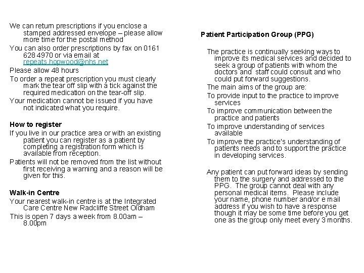 We can return prescriptions if you enclose a stamped addressed envelope – please allow