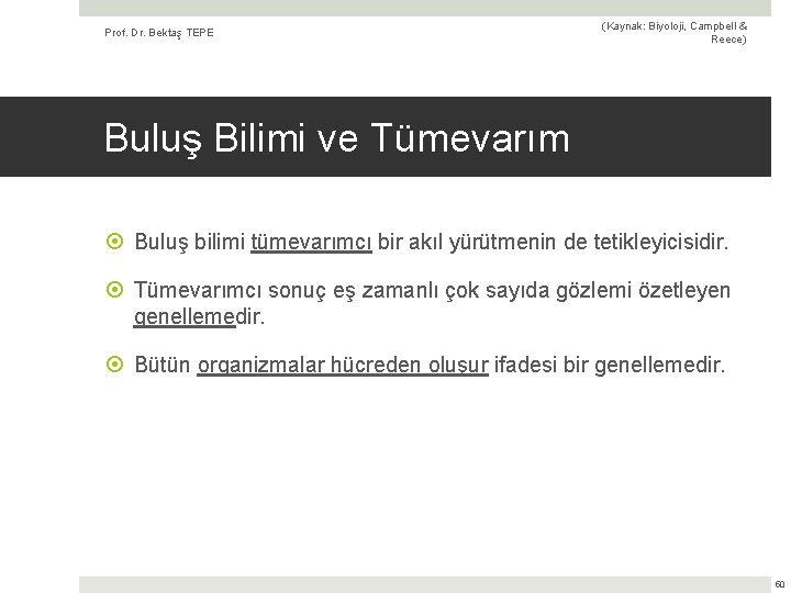 Prof. Dr. Bektaş TEPE (Kaynak: Biyoloji, Campbell & Reece) Buluş Bilimi ve Tümevarım Buluş