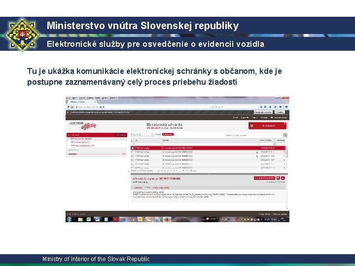 Ministerstvo vnútra Slovenskej republiky Elektronické služby pre osvedčenie o evidencii vozidla Tu je ukážka