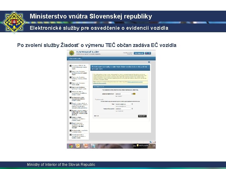 Ministerstvo vnútra Slovenskej republiky Elektronické služby pre osvedčenie o evidencii vozidla Po zvolení služby