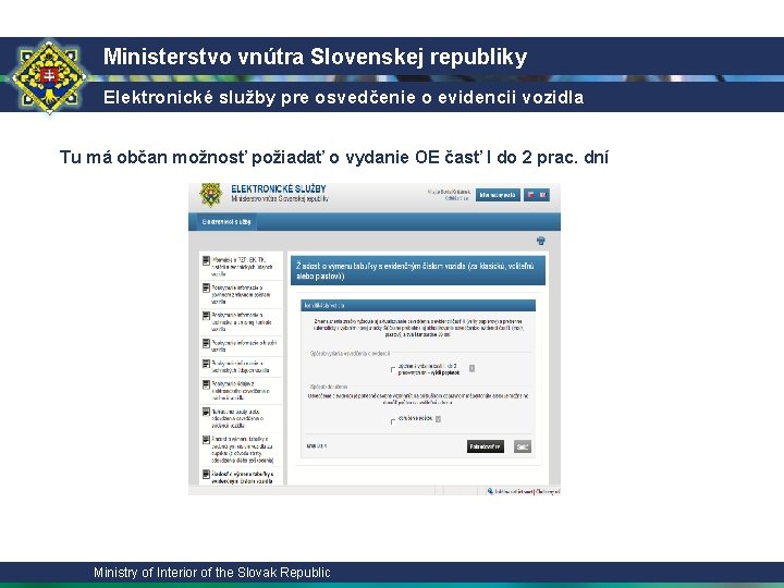 Ministerstvo vnútra Slovenskej republiky Elektronické služby pre osvedčenie o evidencii vozidla Tu má občan