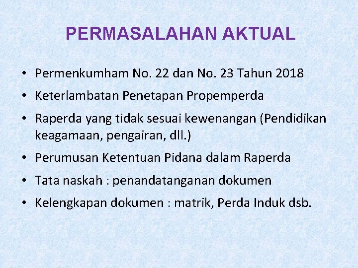 PERMASALAHAN AKTUAL • Permenkumham No. 22 dan No. 23 Tahun 2018 • Keterlambatan Penetapan