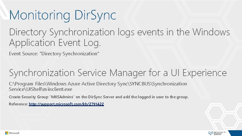 Monitoring Dir. Sync Directory Synchronization logs events in the Windows Application Event Log. Event