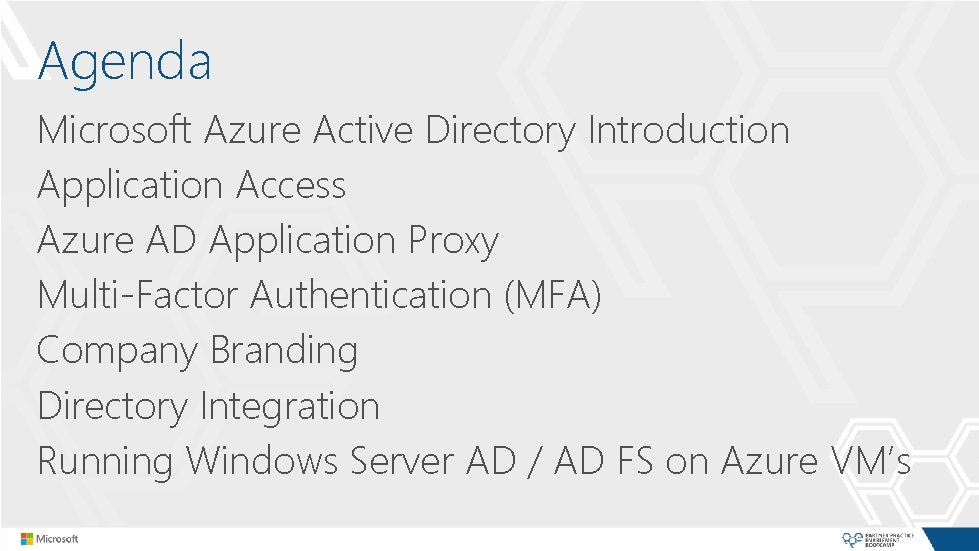 Agenda Microsoft Azure Active Directory Introduction Application Access Azure AD Application Proxy Multi-Factor Authentication
