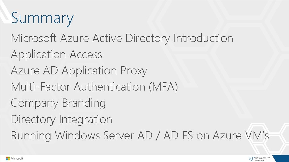 Summary Microsoft Azure Active Directory Introduction Application Access Azure AD Application Proxy Multi-Factor Authentication