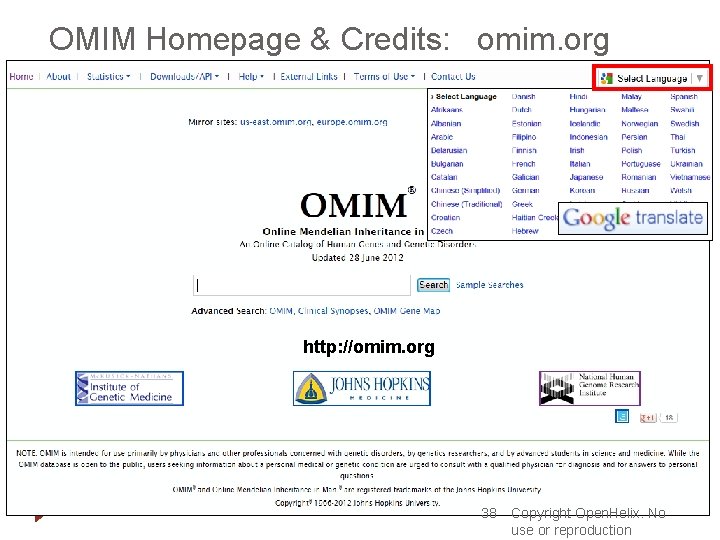 OMIM Homepage & Credits: omim. org http: //omim. org 38 Copyright Open. Helix. No