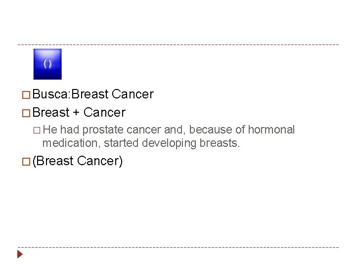 � Busca: Breast Cancer � Breast + Cancer � He had prostate cancer and,