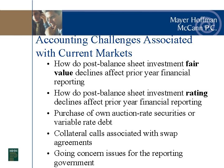 Accounting Challenges Associated with Current Markets • How do post-balance sheet investment fair •